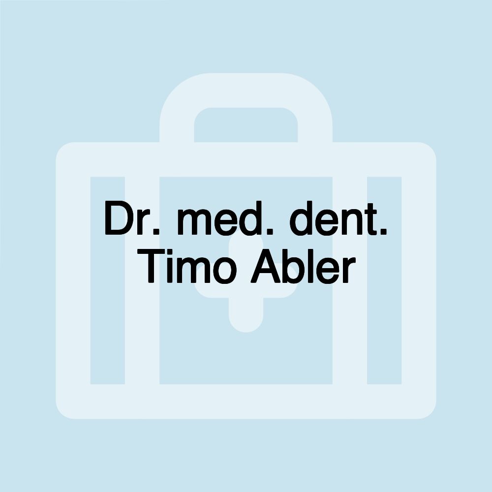 Dr. med. dent. Timo Abler