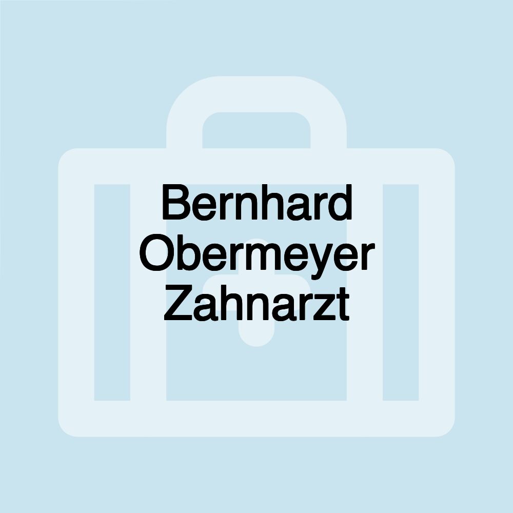 Bernhard Obermeyer Zahnarzt