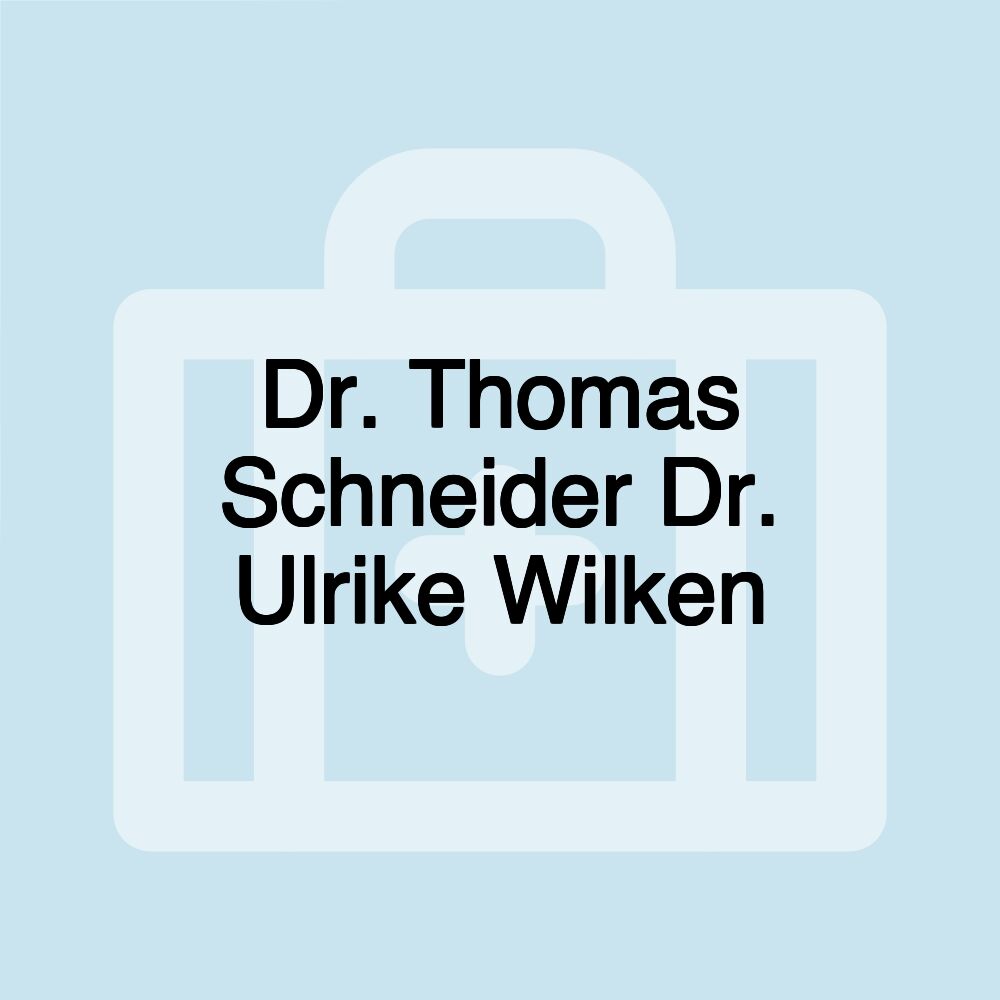 Dr. Thomas Schneider Dr. Ulrike Wilken