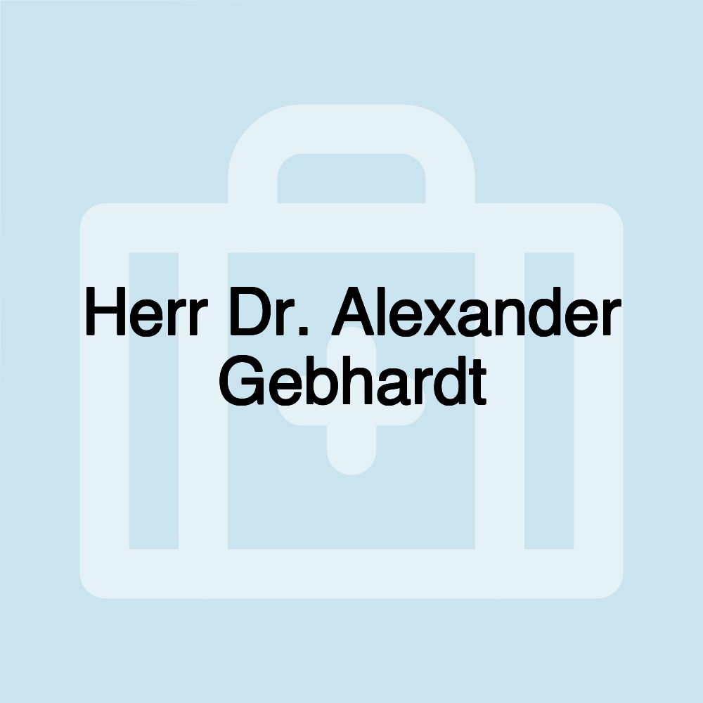 Herr Dr. Alexander Gebhardt