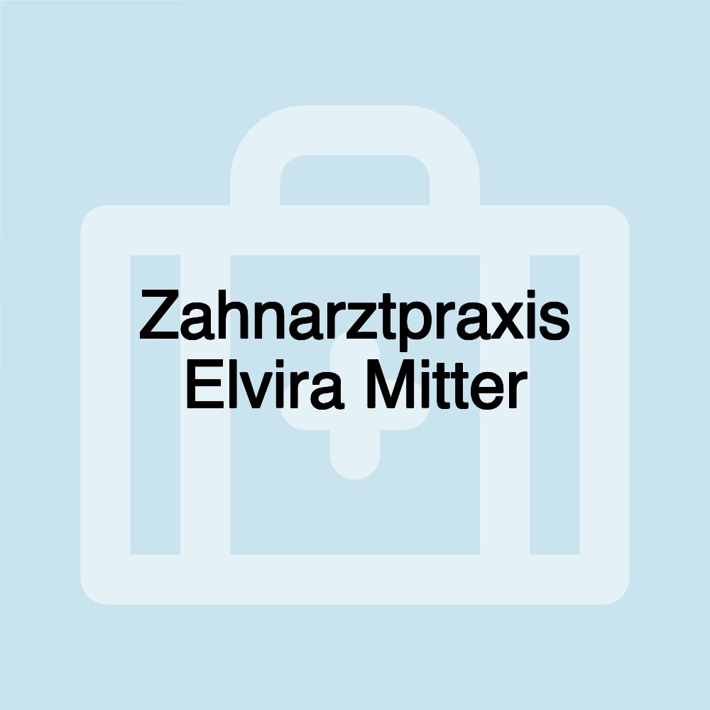 Zahnarztpraxis Elvira Mitter