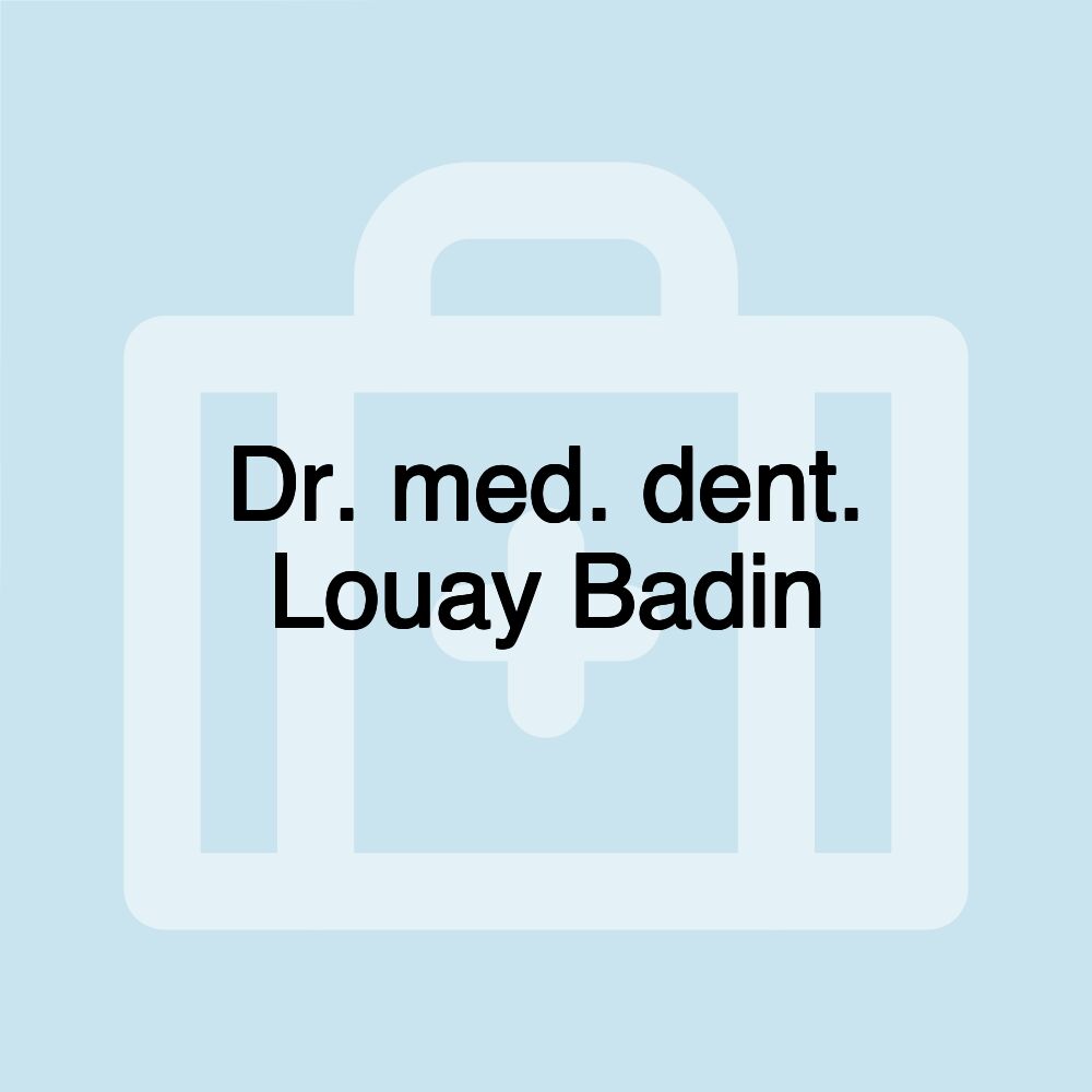 Dr. med. dent. Louay Badin