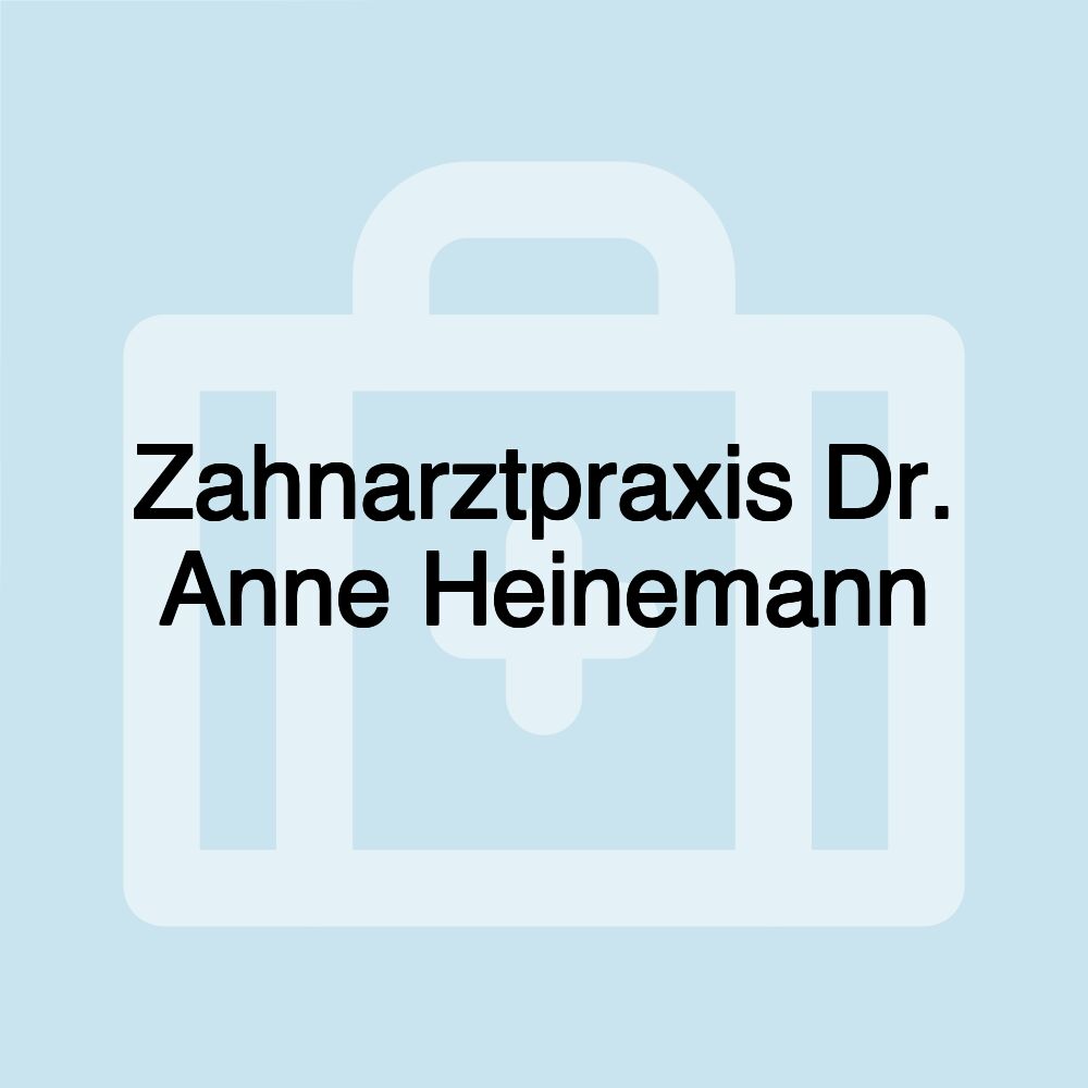 Zahnarztpraxis Dr. Anne Heinemann