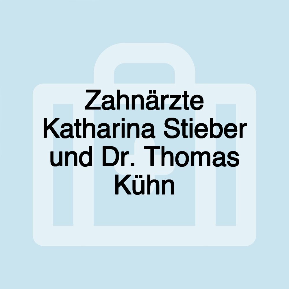 Zahnärzte Katharina Stieber und Dr. Thomas Kühn