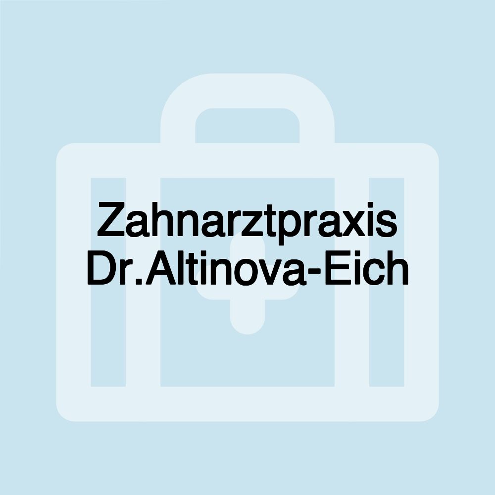 Zahnarztpraxis Dr.Altinova-Eich