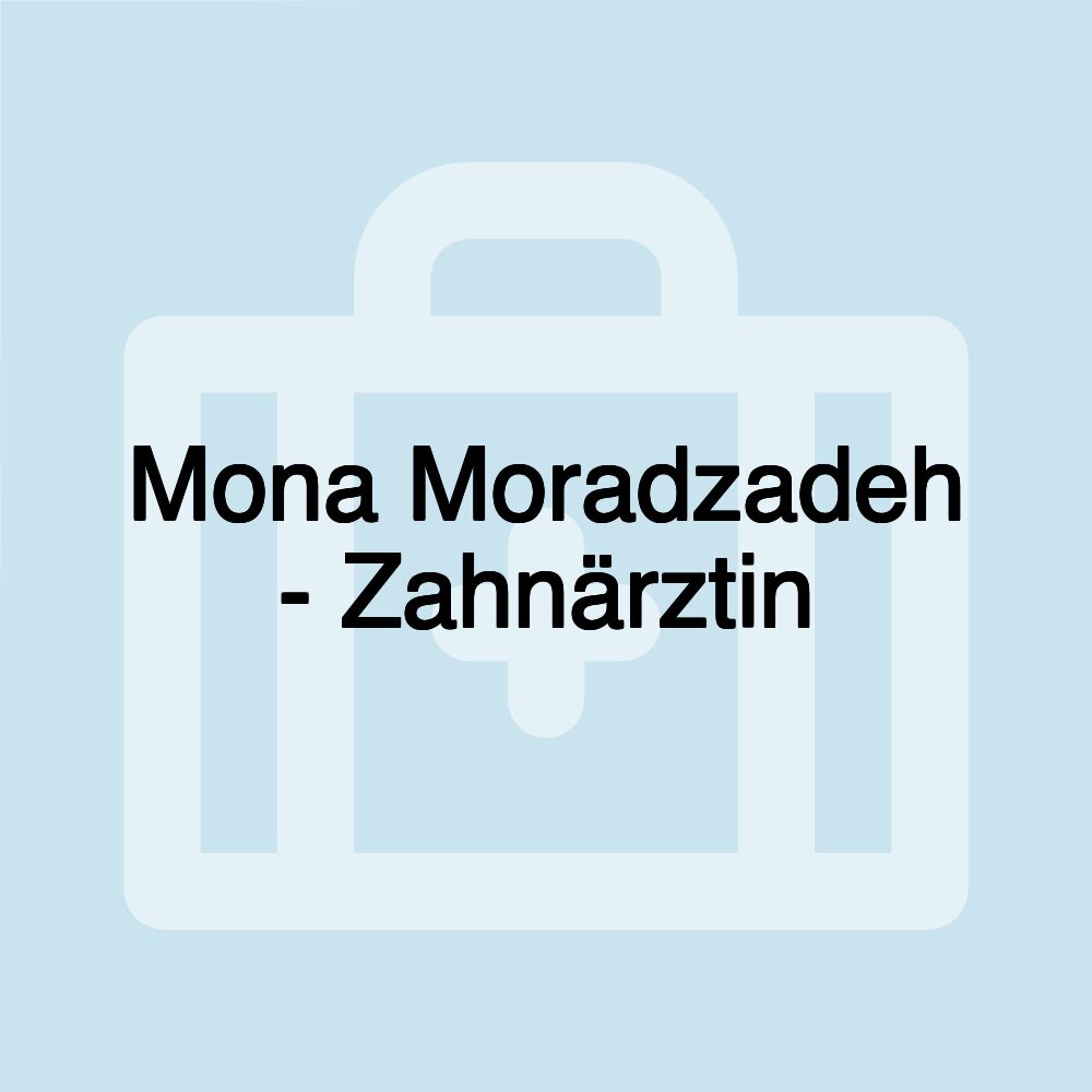 Mona Moradzadeh - Zahnärztin