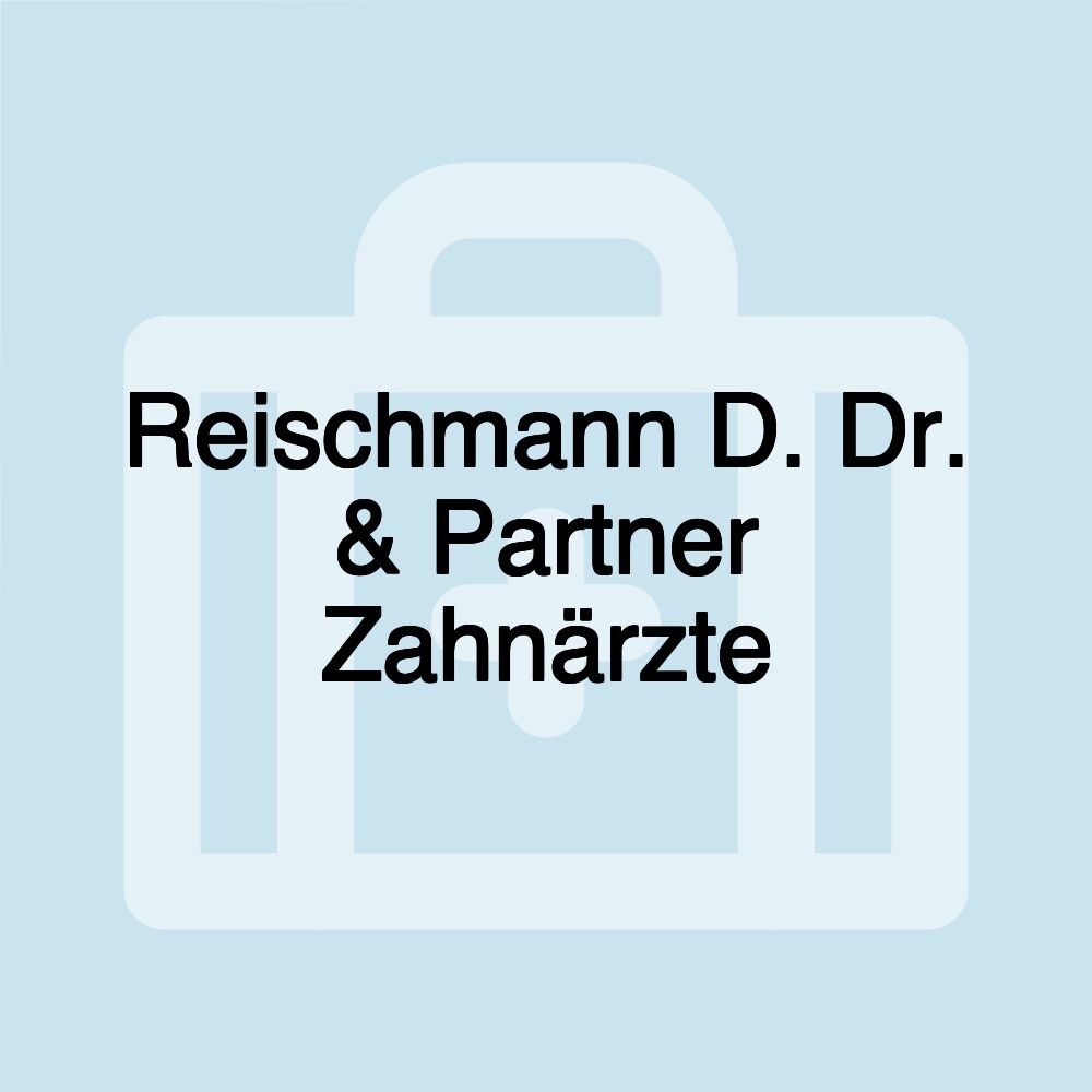 Reischmann D. Dr. & Partner Zahnärzte