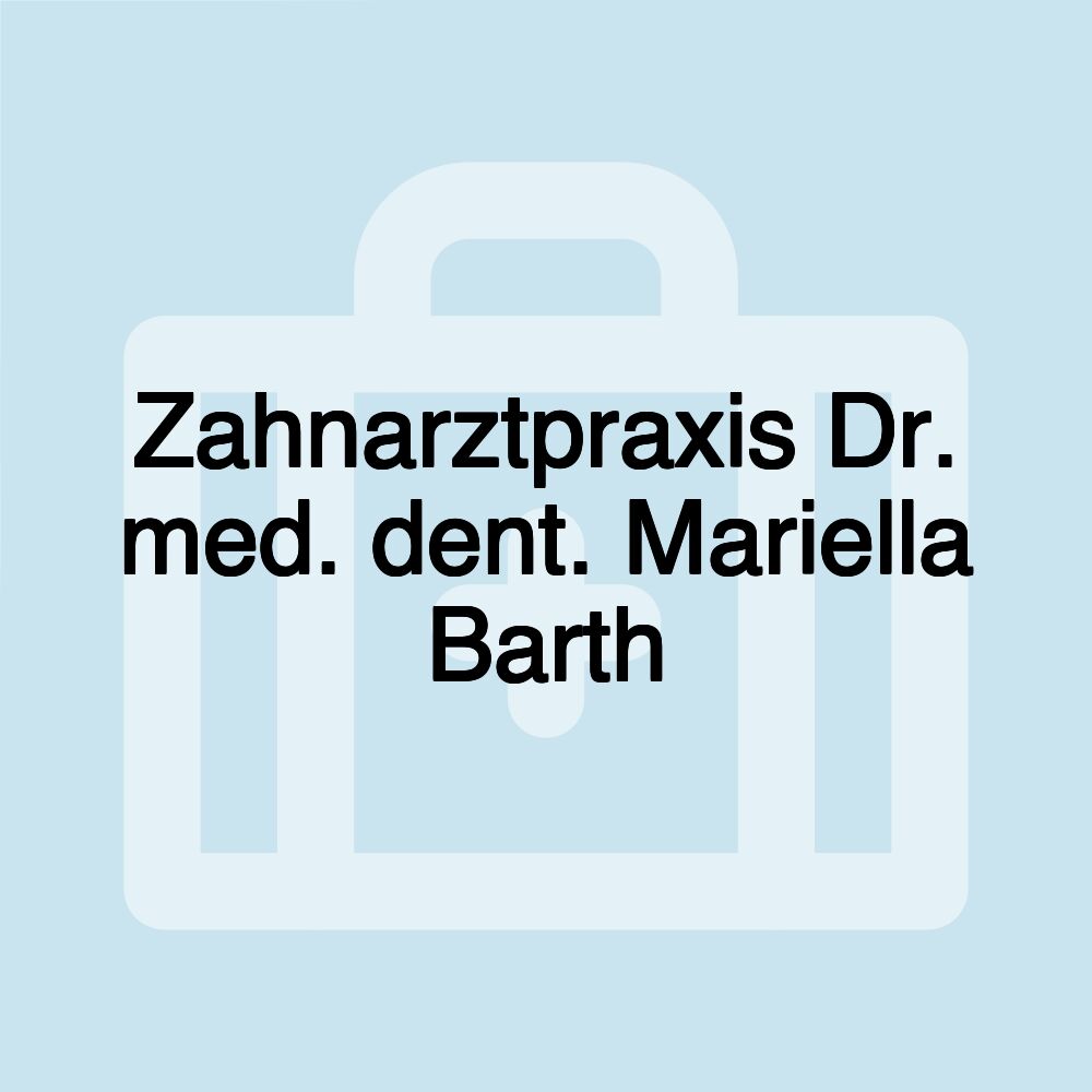 Zahnarztpraxis Dr. med. dent. Mariella Barth