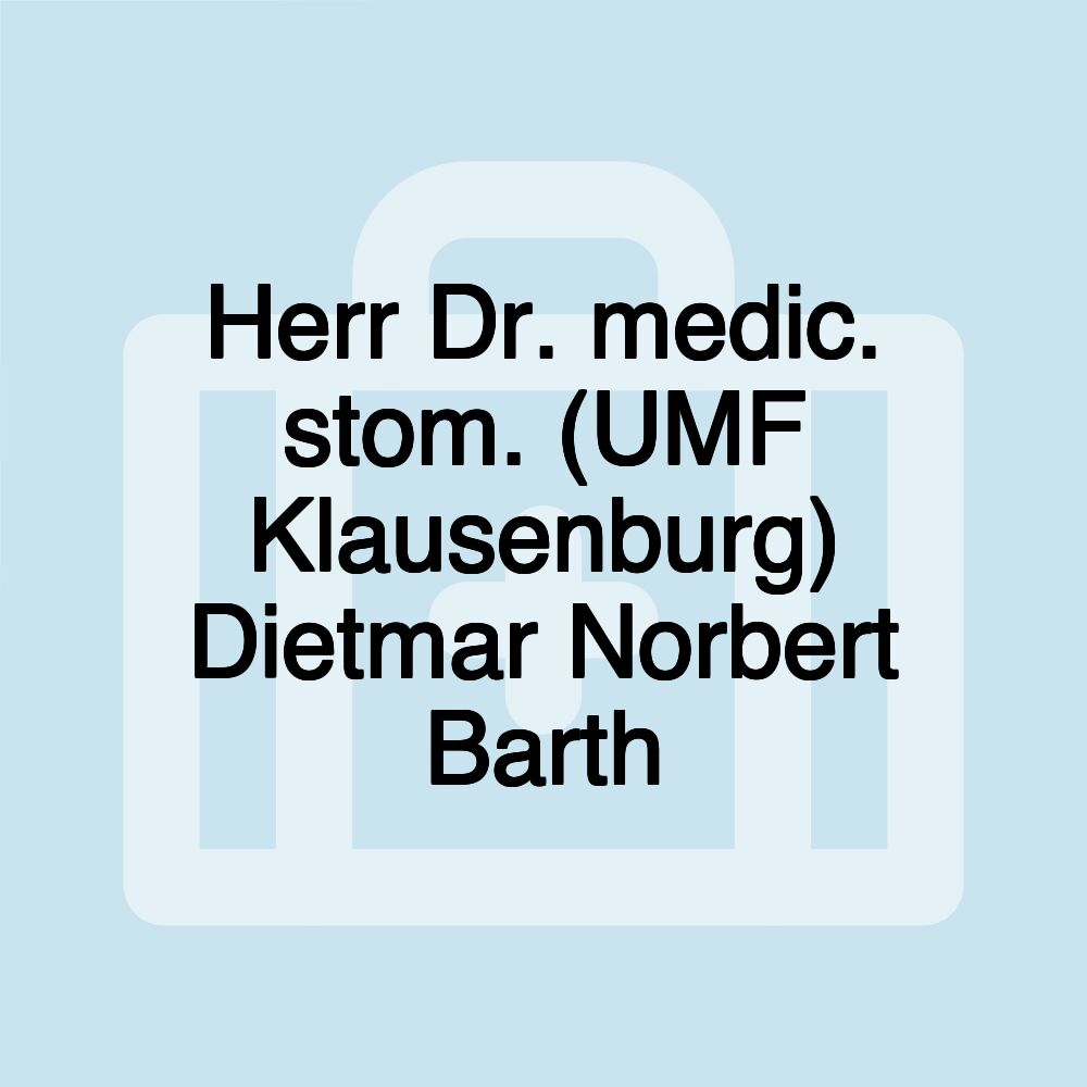 Herr Dr. medic. stom. (UMF Klausenburg) Dietmar Norbert Barth