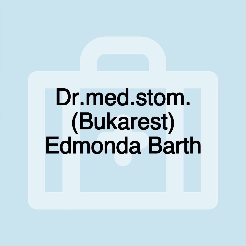 Dr.med.stom. (Bukarest) Edmonda Barth