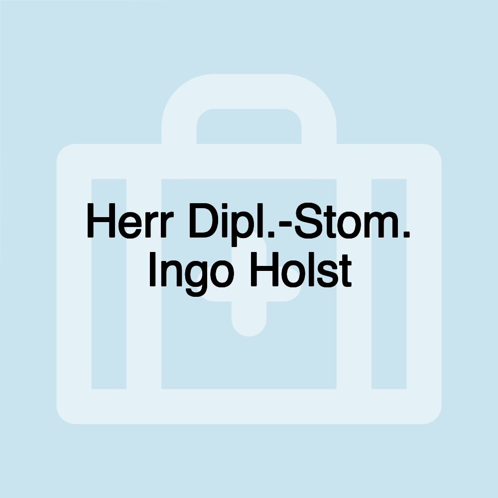 Herr Dipl.-Stom. Ingo Holst