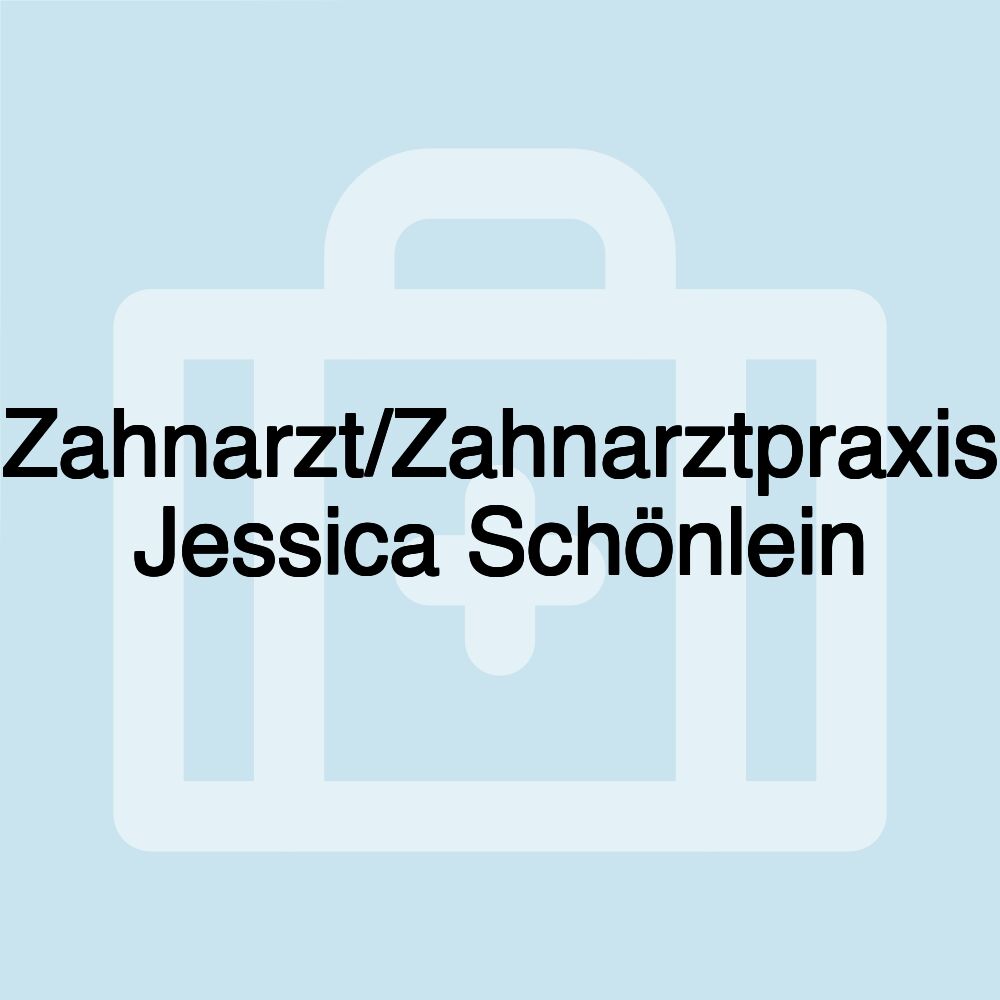 Zahnarzt/Zahnarztpraxis Jessica Schönlein