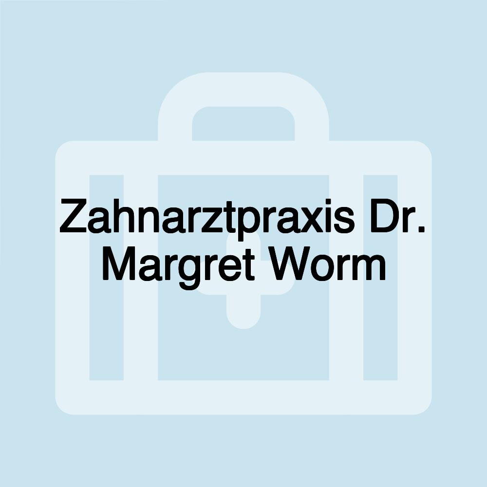 Zahnarztpraxis Dr. Margret Worm