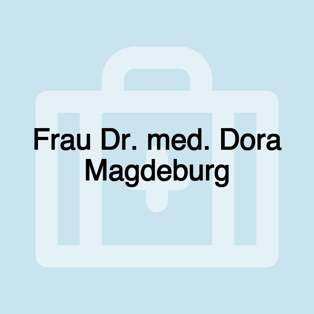 Frau Dr. med. Dora Magdeburg