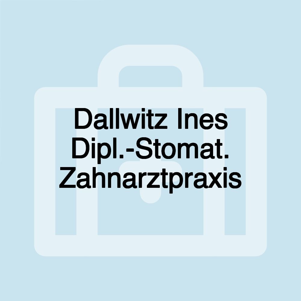 Dallwitz Ines Dipl.-Stomat. Zahnarztpraxis