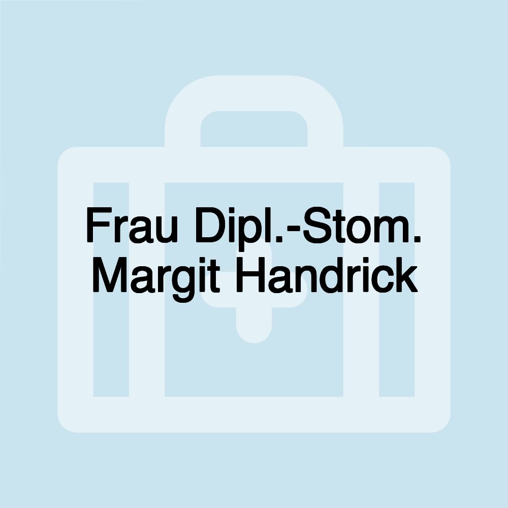 Frau Dipl.-Stom. Margit Handrick