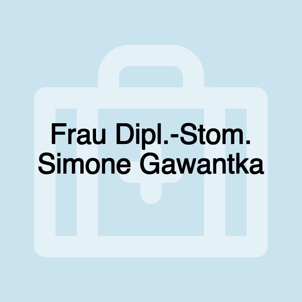 Frau Dipl.-Stom. Simone Gawantka