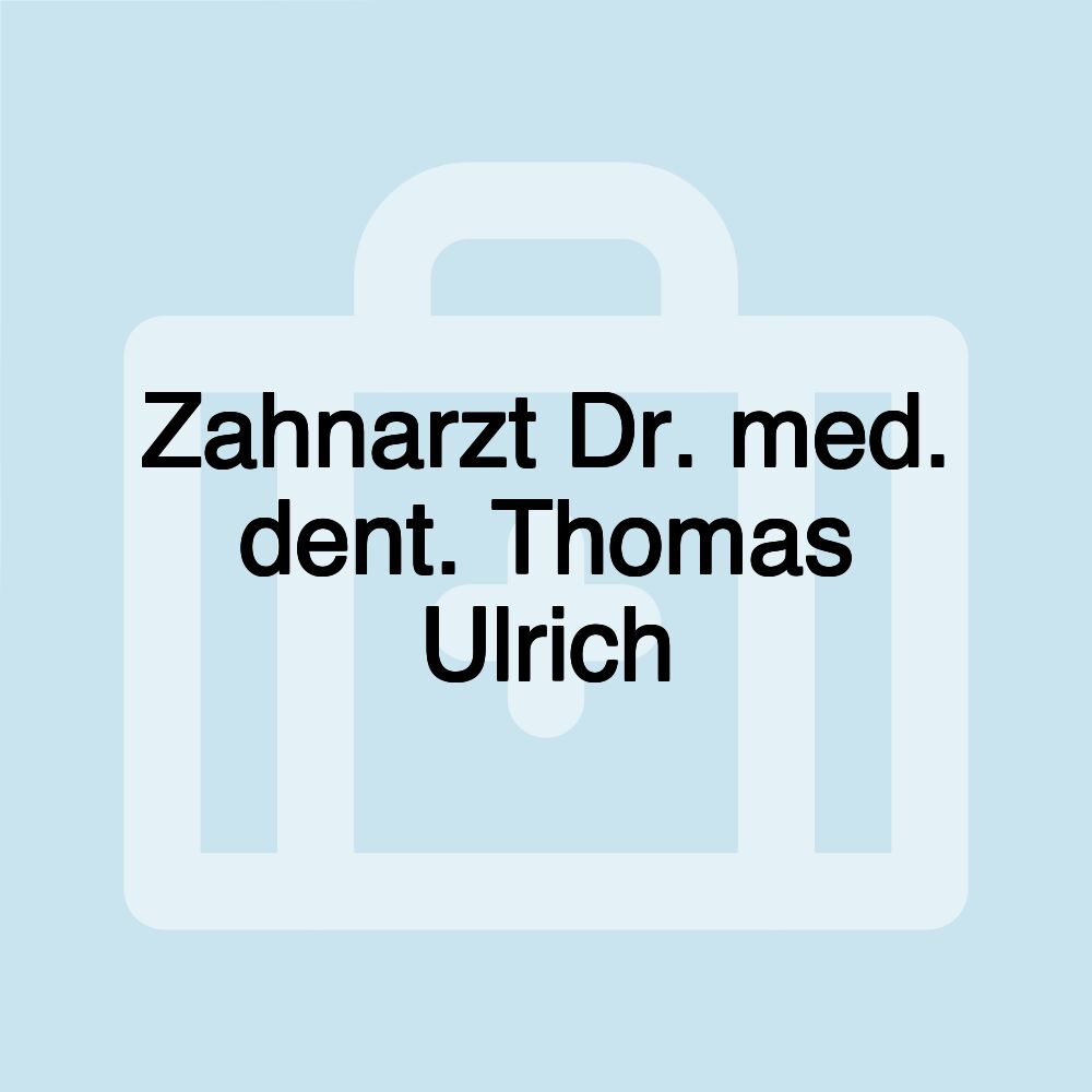 Zahnarzt Dr. med. dent. Thomas Ulrich