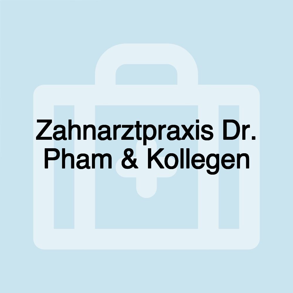 Zahnarztpraxis Dr. Pham & Kollegen