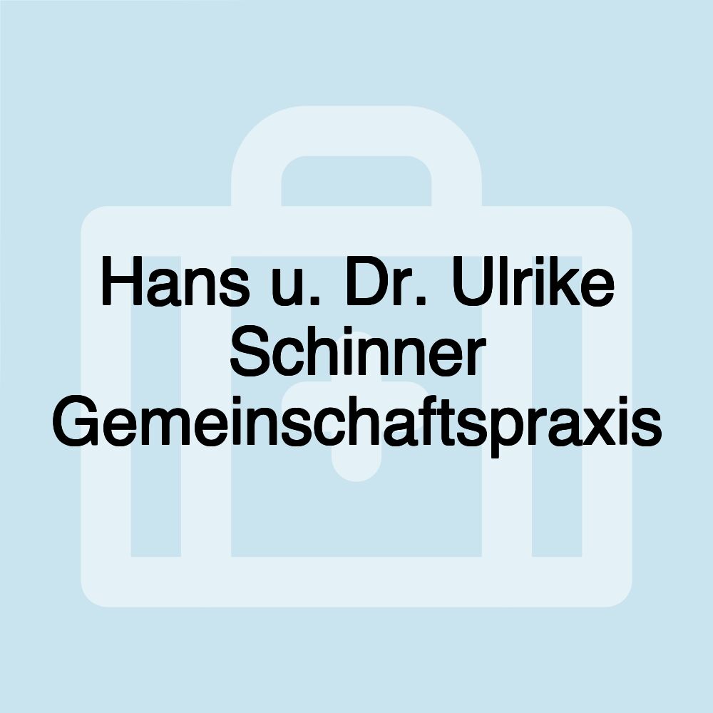 Hans u. Dr. Ulrike Schinner Gemeinschaftspraxis