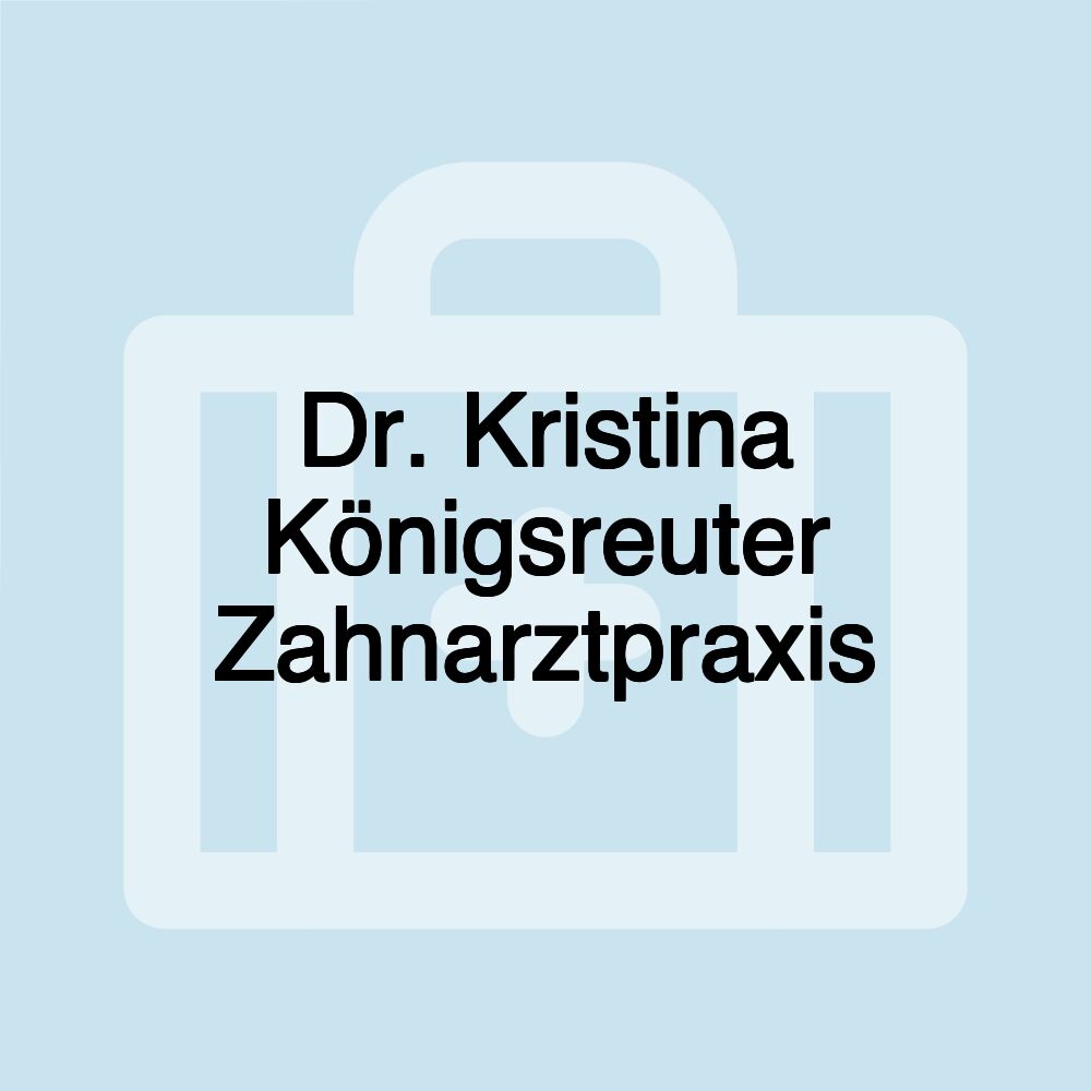 Dr. Kristina Königsreuter Zahnarztpraxis