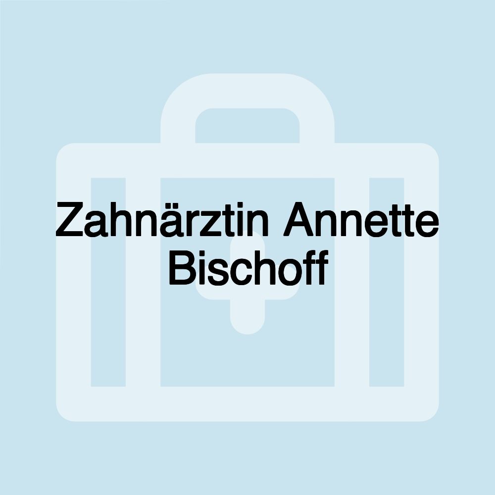 Zahnärztin Annette Bischoff