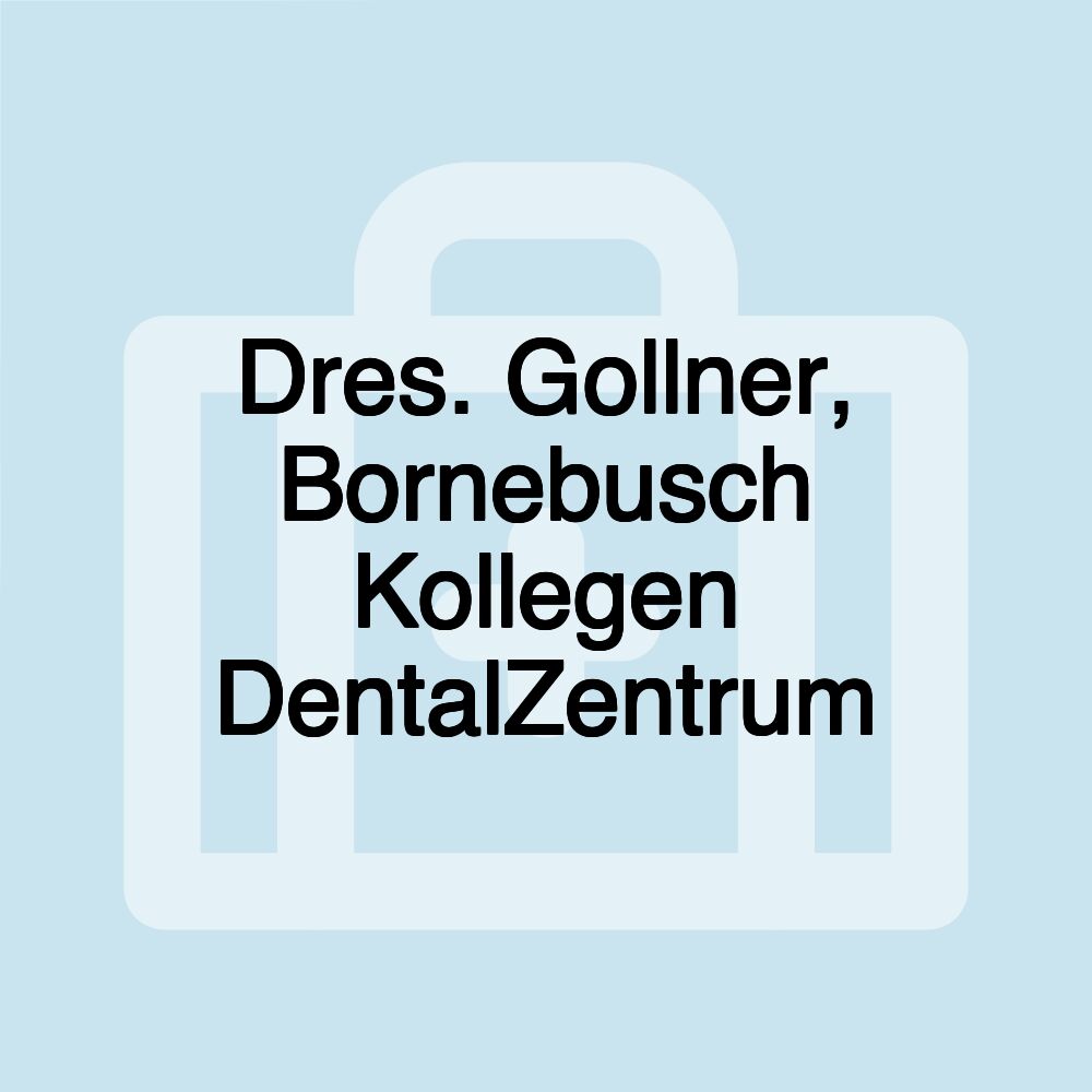 Dres. Gollner, Bornebusch Kollegen DentalZentrum