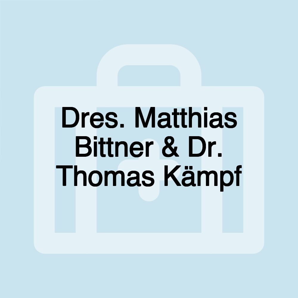 Dres. Matthias Bittner & Dr. Thomas Kämpf