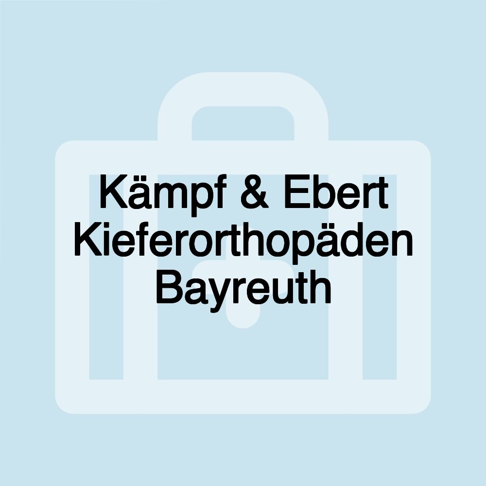 Kämpf & Ebert Kieferorthopäden Bayreuth