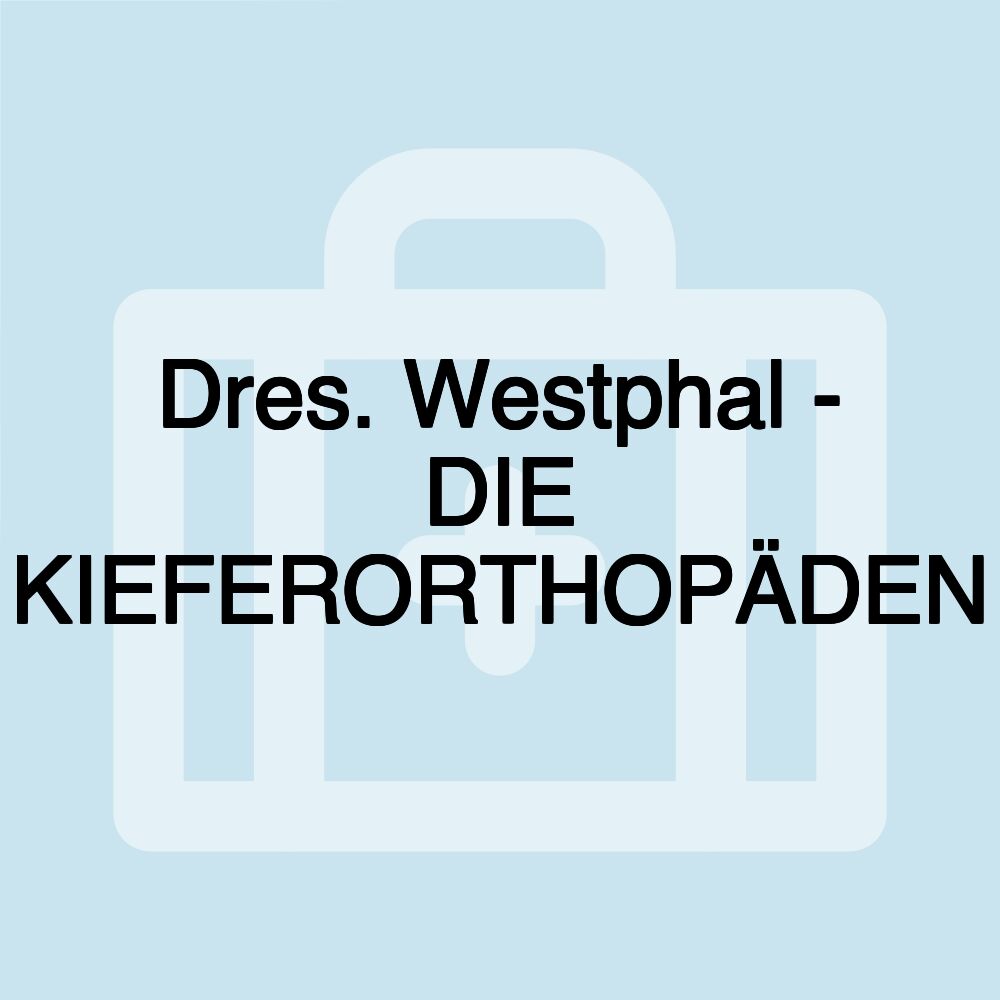 Dres. Westphal - DIE KIEFERORTHOPÄDEN