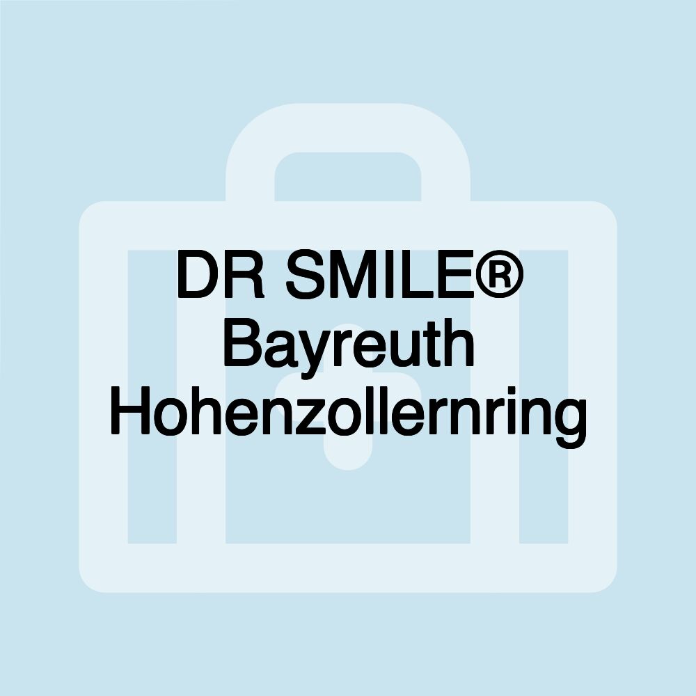 DR SMILE® Bayreuth Hohenzollernring