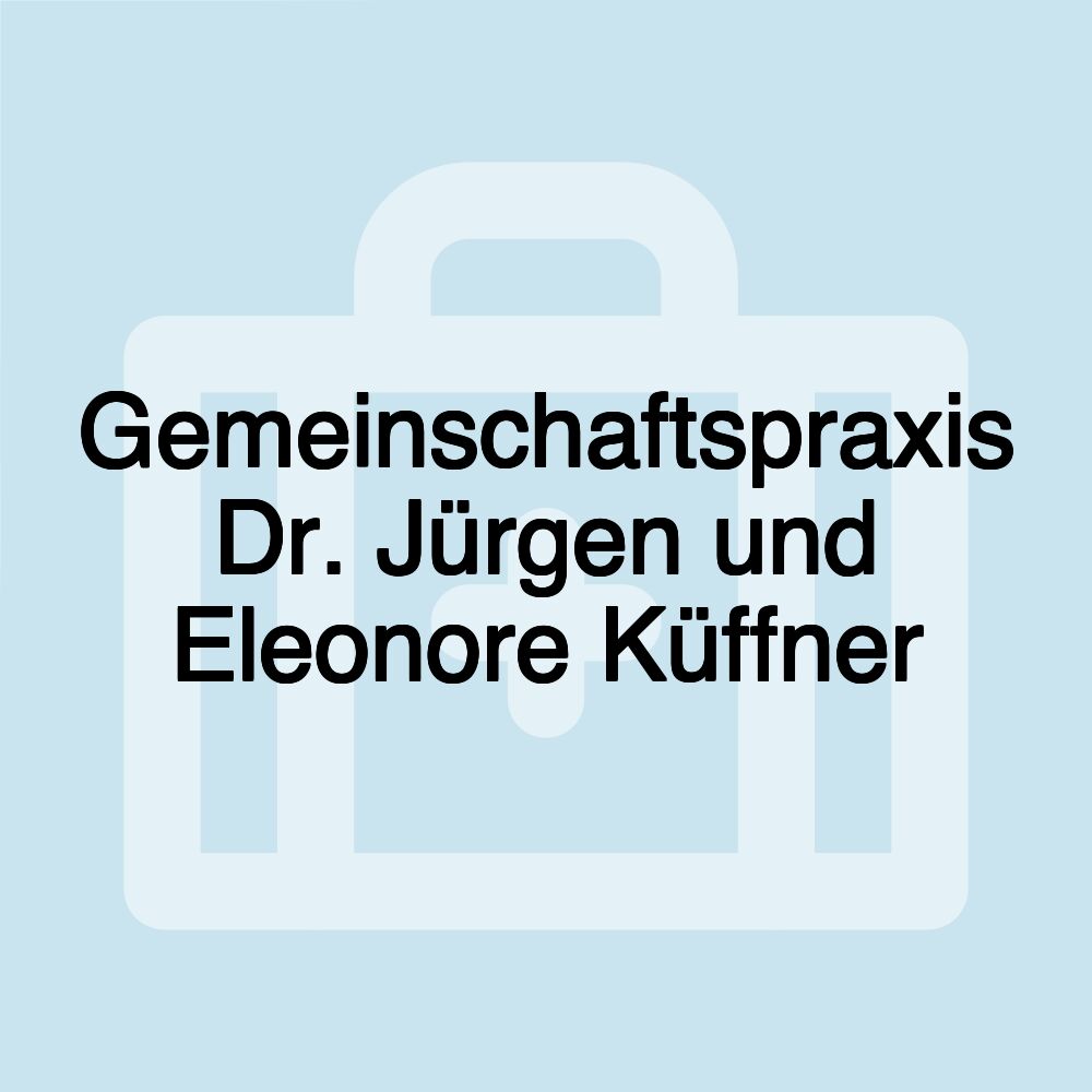 Gemeinschaftspraxis Dr. Jürgen und Eleonore Küffner