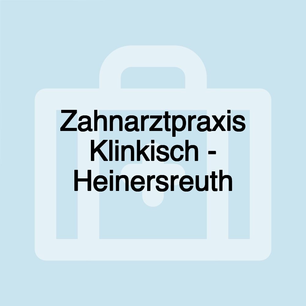 Zahnarztpraxis Klinkisch - Heinersreuth