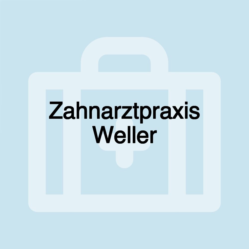 Zahnarztpraxis Weller