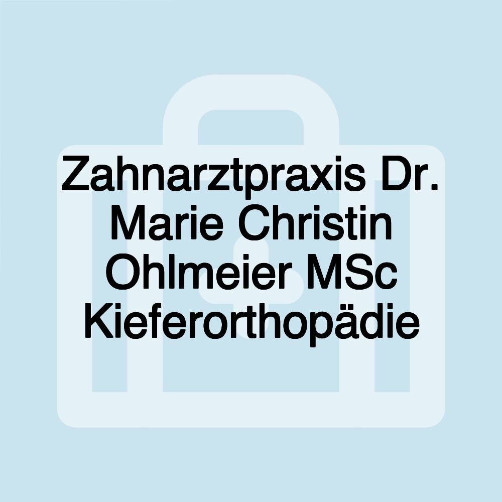 Zahnarztpraxis Dr. Marie Christin Ohlmeier MSc Kieferorthopädie