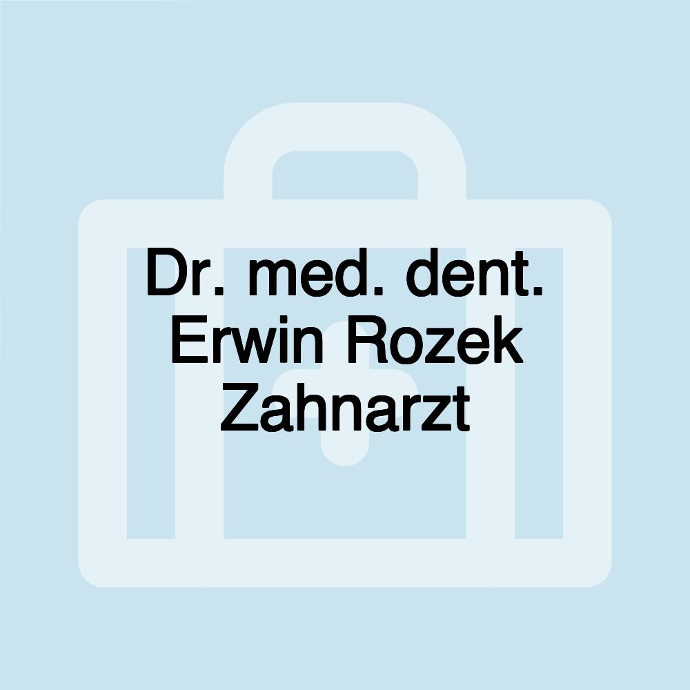 Dr. med. dent. Erwin Rozek Zahnarzt