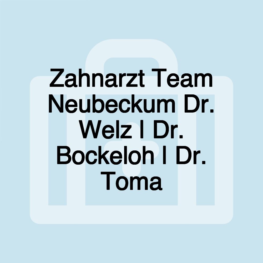 Zahnarzt Team Neubeckum Dr. Welz | Dr. Bockeloh | Dr. Toma