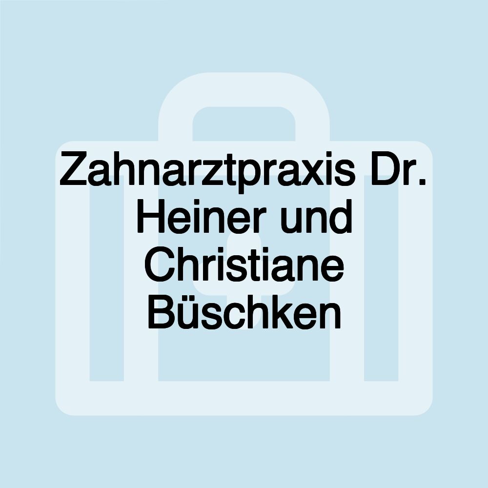 Zahnarztpraxis Dr. Heiner und Christiane Büschken