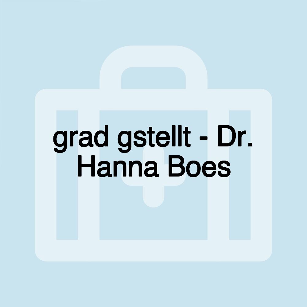 grad gstellt - Dr. Hanna Boes