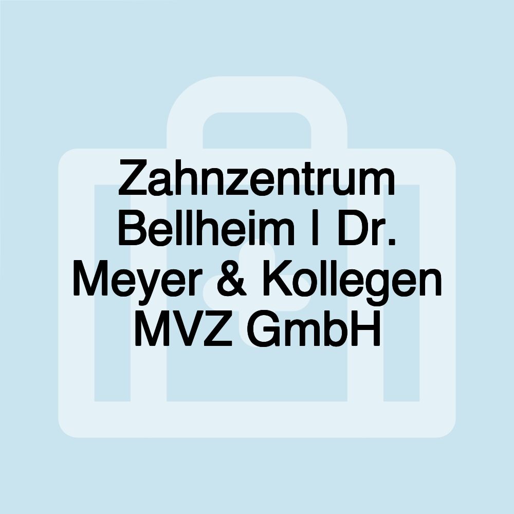 Zahnzentrum Bellheim | Dr. Meyer & Kollegen MVZ GmbH