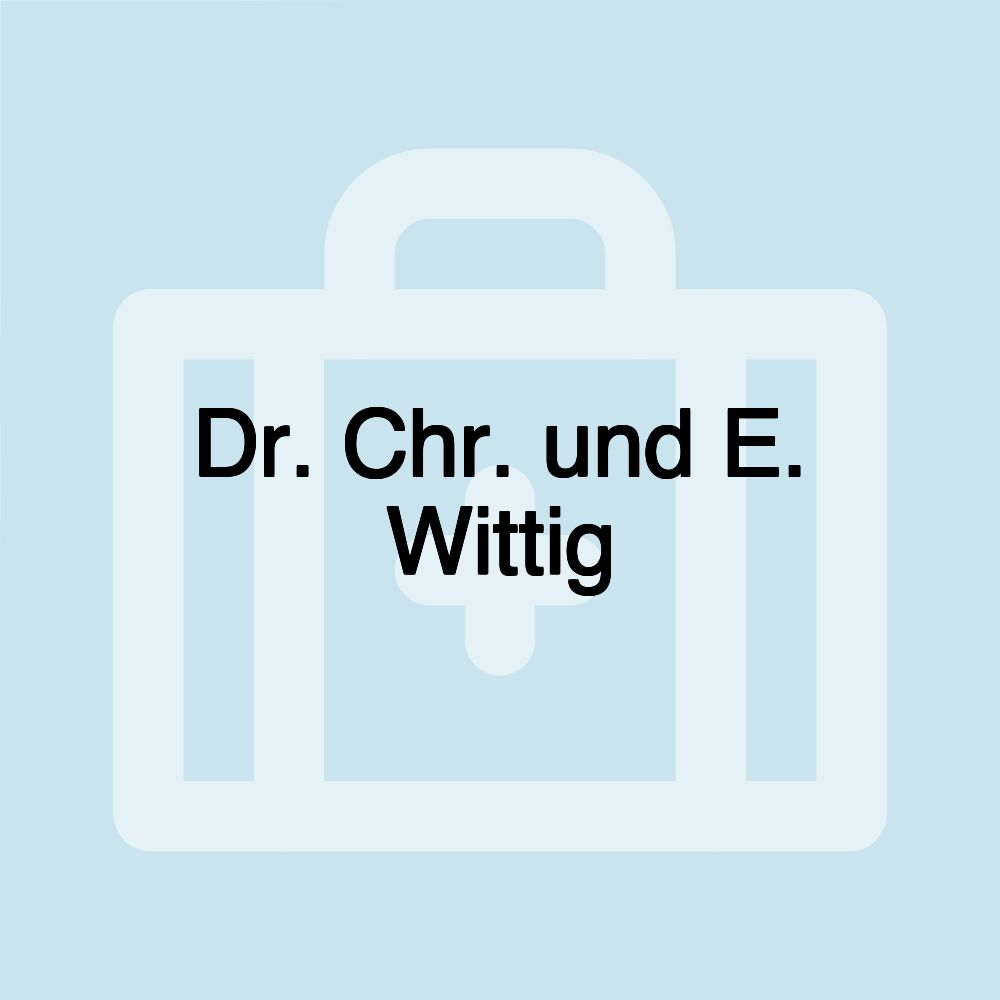 Dr. Chr. und E. Wittig