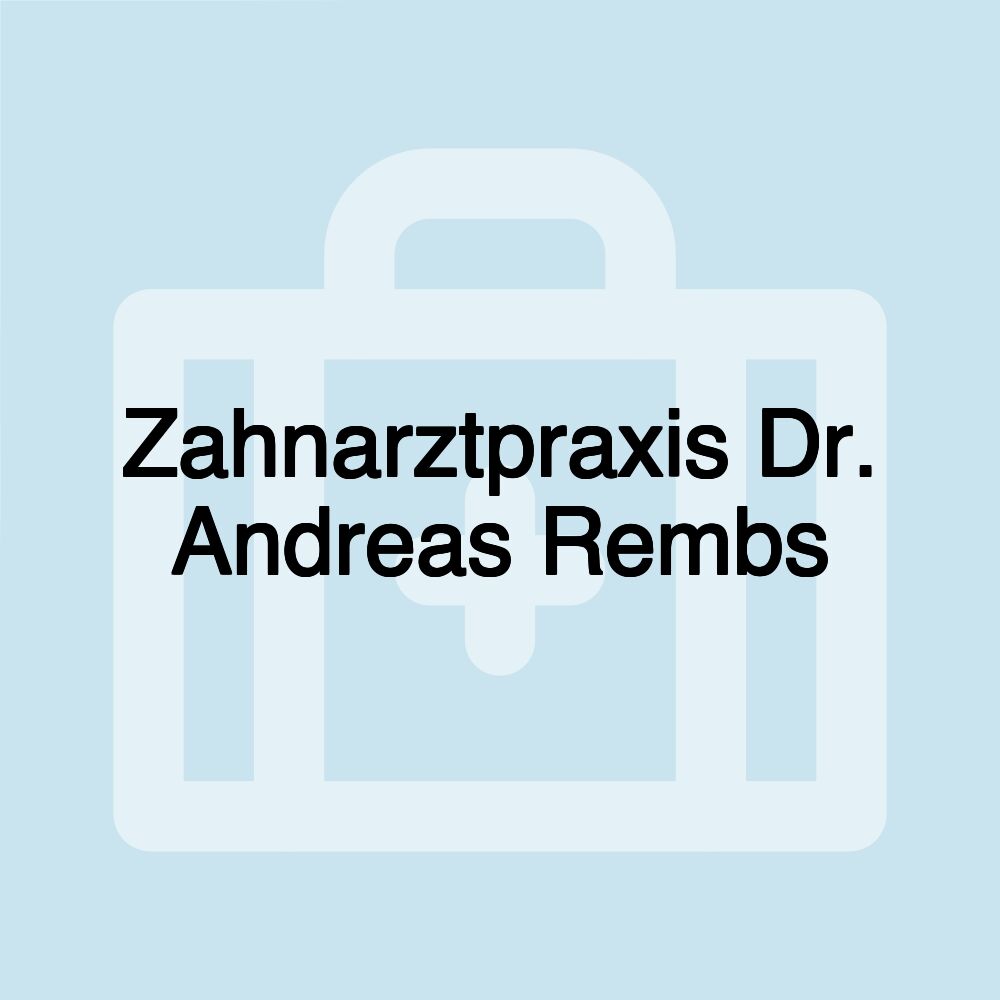 Zahnarztpraxis Dr. Andreas Rembs