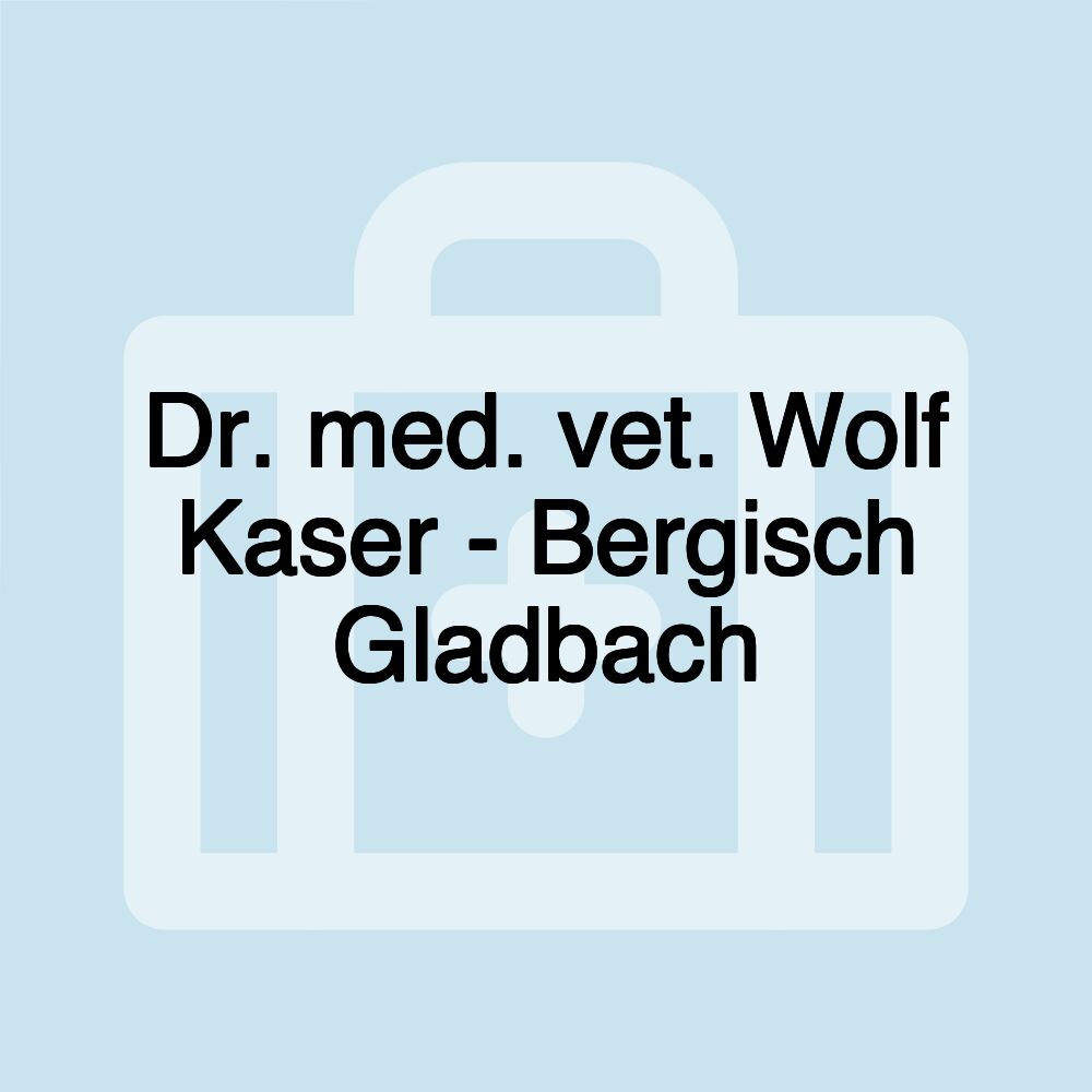 Dr. med. vet. Wolf Kaser - Bergisch Gladbach