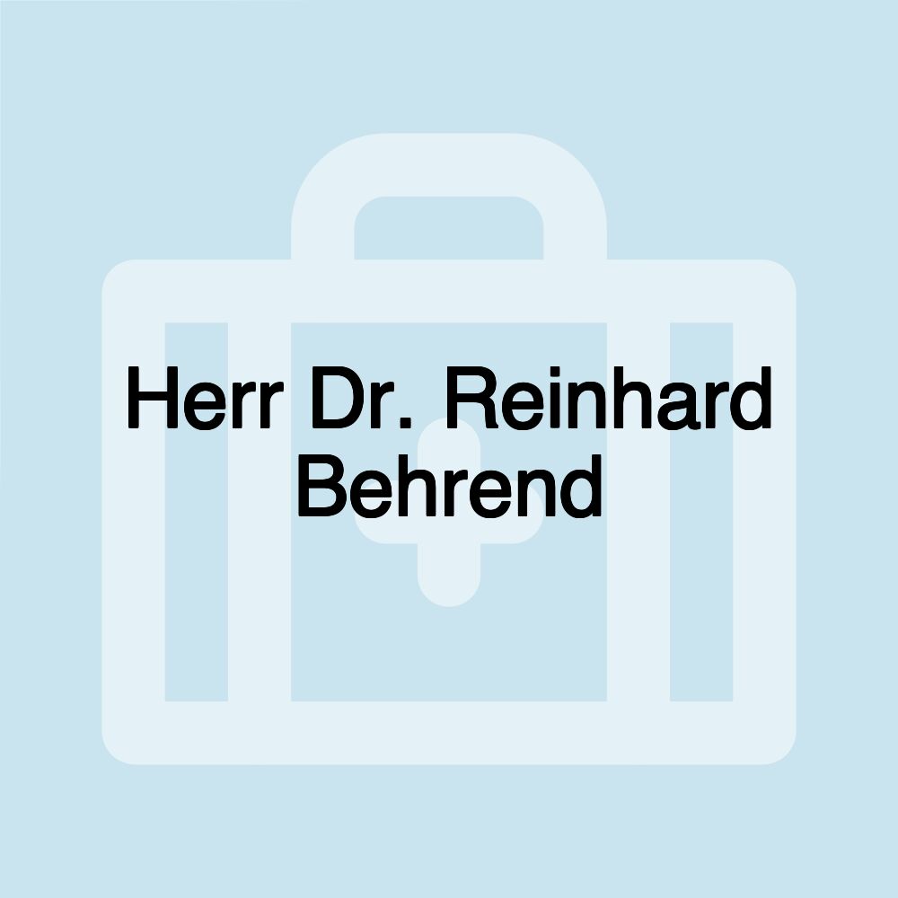 Herr Dr. Reinhard Behrend