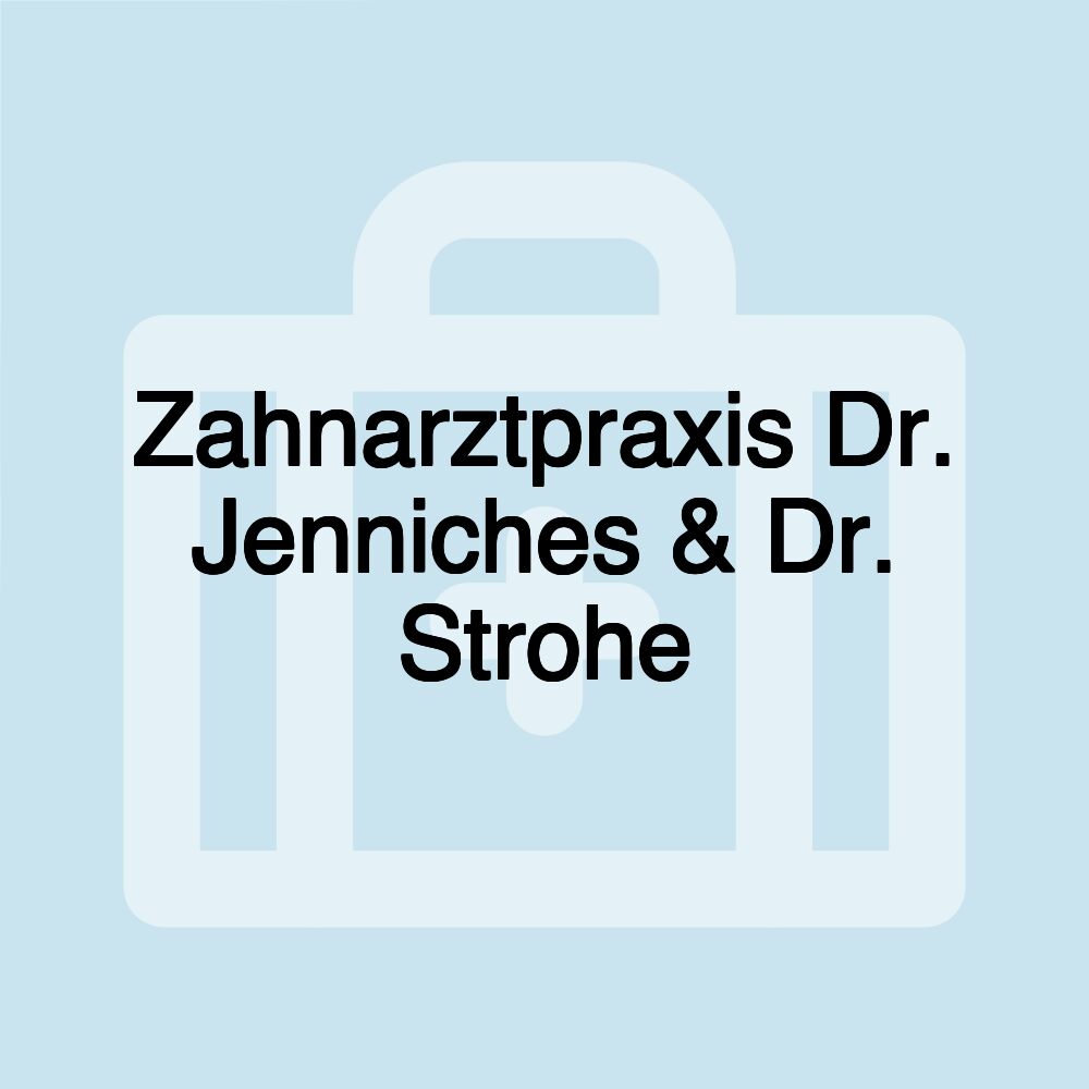 Zahnarztpraxis Dr. Jenniches & Dr. Strohe