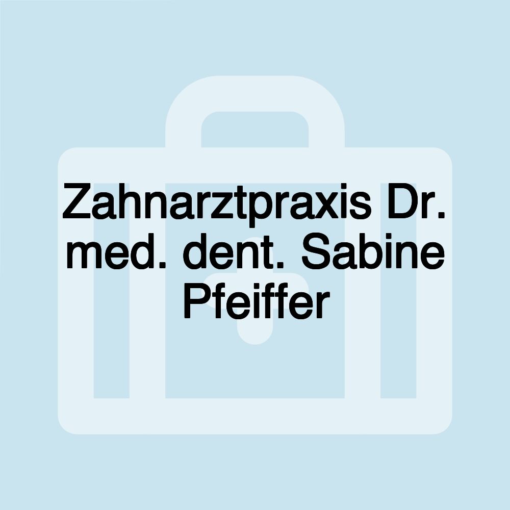 Zahnarztpraxis Dr. med. dent. Sabine Pfeiffer