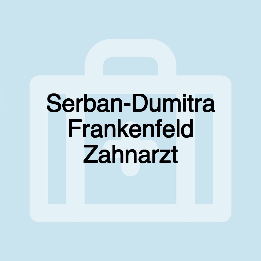 Serban-Dumitra Frankenfeld Zahnarzt