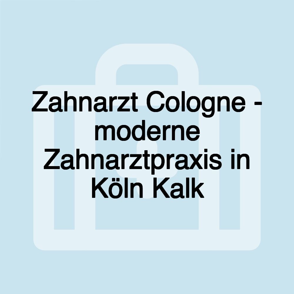 Zahnarzt Cologne - moderne Zahnarztpraxis in Köln Kalk