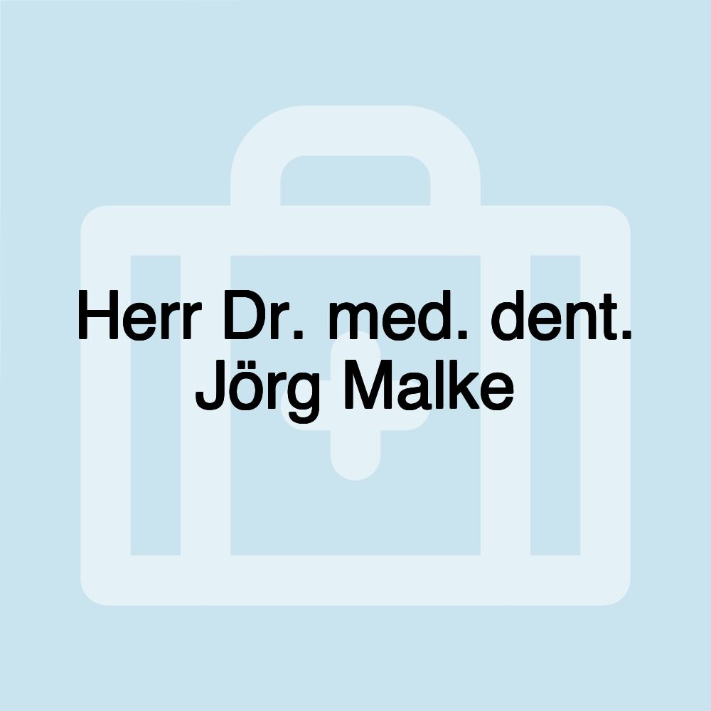 Herr Dr. med. dent. Jörg Malke