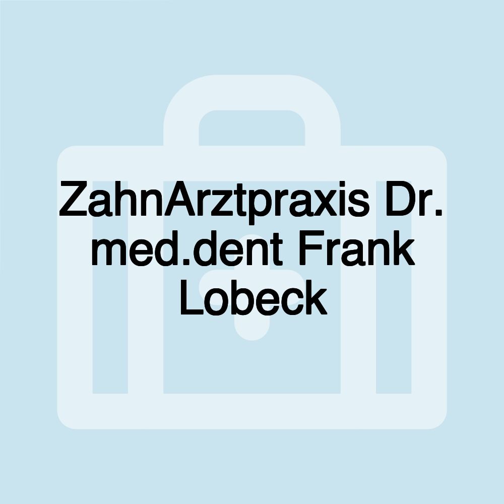 ZahnArztpraxis Dr. med.dent Frank Lobeck